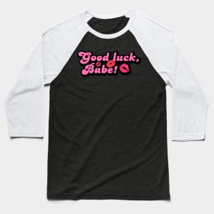 Good Luck Babe Baseball T-Shirt